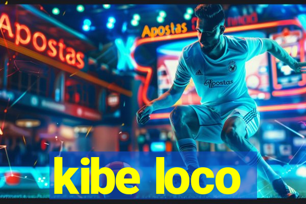 kibe loco